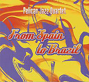 Pelican Jazz Quartet. From Spain to Brasil. /re-edition, digi-pack/.