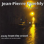 Jean-Pierre Froehly. Away from the crowd. The music of Attila Zoller.